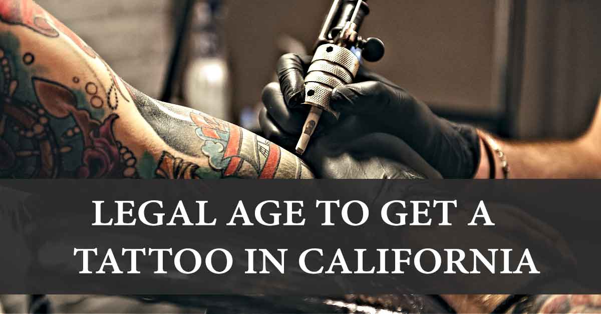 Legal age to get tattoo in California