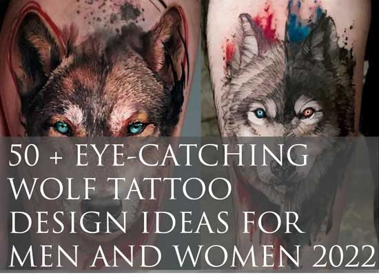50 + EYE-CATCHING WOLF TATTOO DESIGN FOR MEN & WOMEN